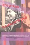 NOSOTROS LOS COMUNISTAS : MEMORIA, IDENTIDAD E HISTORIA SOCIAL DE LOS COMUNISTAS DURANTE EL FRA