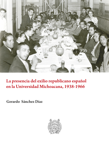 LA PRESENCIA DEL EXILIO REPUBLICANO ESPAÑOL EN LA UNIVERSIDAD MICHOACANA, 1938-1.