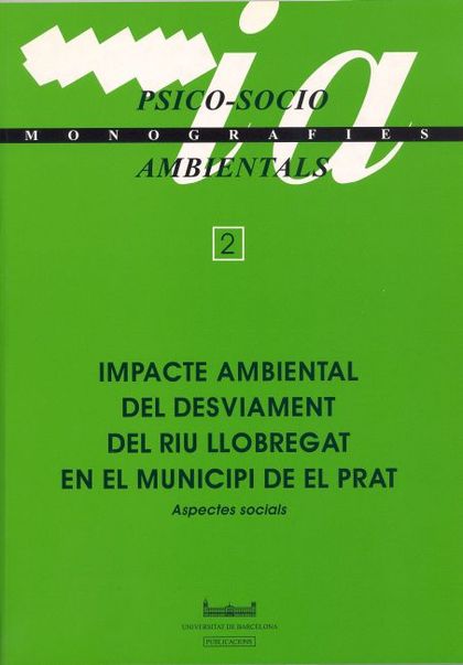 IMPACTE AMBIENTAL DEL DESVIAMENT DEL RIU LLOBREGAT EN EL MUNICIPI DE EL PRAT : ASPECTES SOCIALS