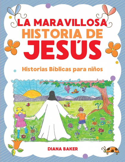 LA MARAVILLOSA HISTORIA DE JESÚS