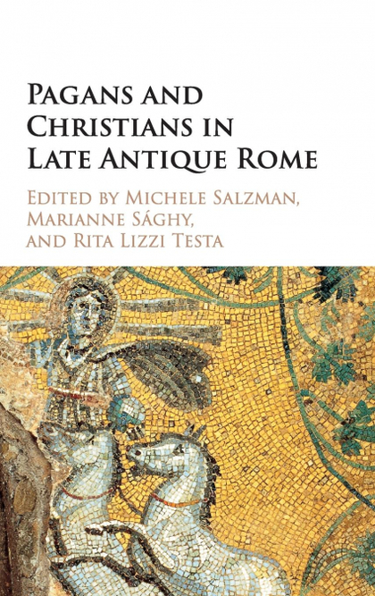 PAGANS AND CHRISTIANS IN LATE ANTIQUE ROME
