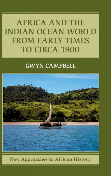 AFRICA AND THE INDIAN OCEAN WORLD FROM EARLY TIMES TO CIRCA 1900