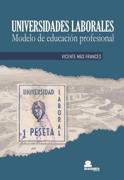 UNIVERSIDADES LABORALES. MODELO DE EDUCACIÓN PROFESIONAL