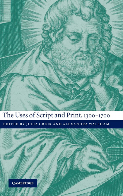 THE USES OF SCRIPT AND PRINT, 1300-1700