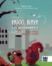 TRILOGÍA HUGO, NAYA Y EL MEDIOAMBIENTE.