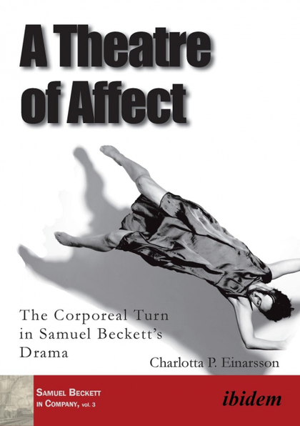 A THEATRE OF AFFECT. THE CORPOREAL TURN IN SAMUEL BECKETTŽS DRAMA