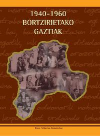 1940-1960, BORTZIRIEITAKO GAZTIAK