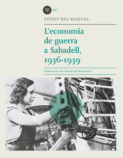 LŽECONOMIA DE GUERRA A SABADELL, 1936-1939