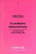 EL CATOLICISMO LATINOAMERICANO : LA CONFERENCIA DE SANTO DOMINGO, 1992