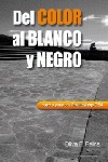 DEL COLOR AL BLANCO Y NEGRO. PASO A PASO CON PHOTOSHOP CS4