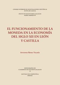 EL FUNCIONAMIENTO DE LA MONEDA EN LA ECONOMÍA DEL SIGLO XII EN LEÓN Y CASTILLA