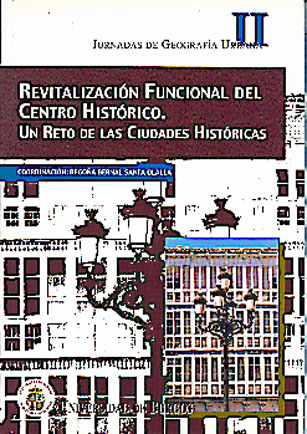 REVITALIZACIÓN FUNCIONAL DEL CENTRO HISTÓRICO. UN RETO DE LAS CIUDADES HISTÓRICA