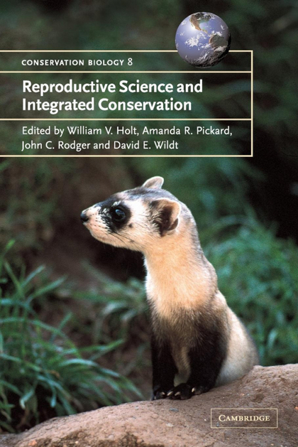 REPRODUCTIVE SCIENCE AND INTEGRATED CONSERVATION
