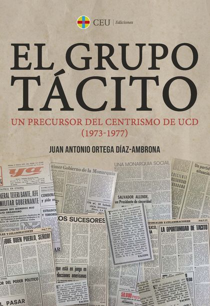 EL GRUPO TÁCITO. UN PRECURSOR DEL CENTRISMO DE UCD (1973-1977)