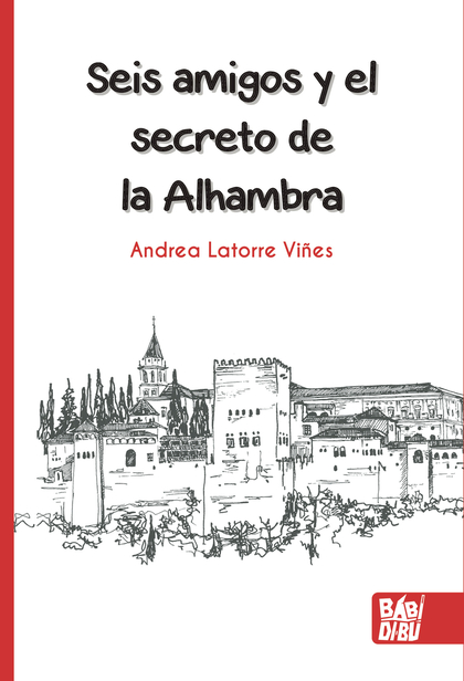 SEIS AMIGOS Y EL SECRETO DE LA ALHAMBRA.