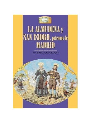 LA ALMUDENA Y SAN ISIDRO, PATRONOS DE MADRID