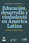 EDUCACIÓN, DESARROLLO Y CIUDADANÍA EN AMÉRICA LATINA : PROPUESTAS PARA EL DEBATE