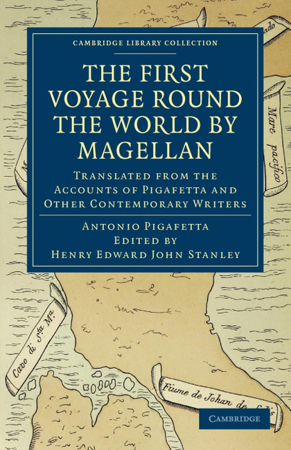 FIRST VOYAGE ROUND THE WORLD BY MAGELLAN. TRANSLATED FROM THE ACCOUNTS OF PIGAFETTA AND OTHER C
