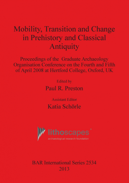 MOBILITY, TRANSITION AND CHANGE IN PREHISTORY AND CLASSICAL ANTIQUITY