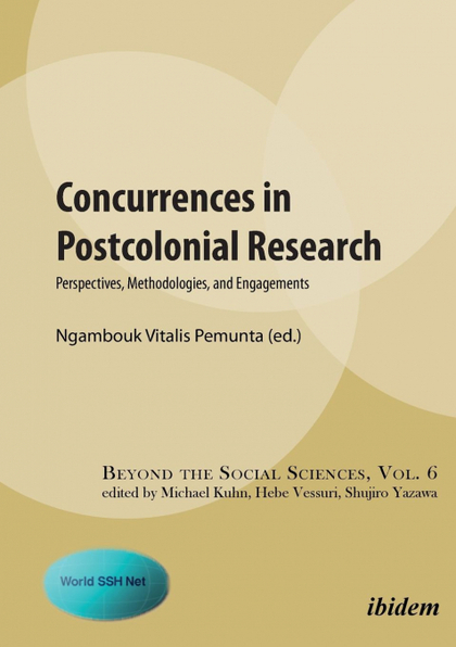 CONCURRENCES IN POSTCOLONIAL RESEARCH. PERSPECTIVES, METHODOLOGIES, AND ENGAGEME