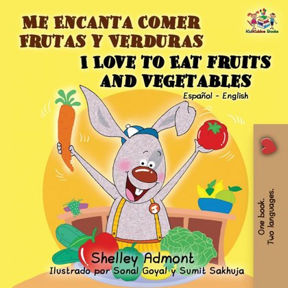 ME ENCANTA COMER FRUTAS Y VERDURAS - I LOVE TO EAT FRUITS AND VEGETABLES