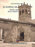 EL HOSPITAL DEL REY DE BURGOS. PODER Y BENEFICENCIA EN EL CAMINO DE SANTIAGO