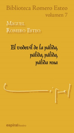 BIBLIOTECA ROMERO ESTEO, VOL. VII: EL VODEVIL DE LA PÁLIDA....