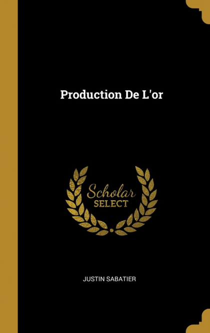 PRODUCTION DE L'OR