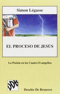 EL PROCESO DE JESÚS - VOL.II. LA PASIÓN EN LOS CUATRO EVANGELIOS