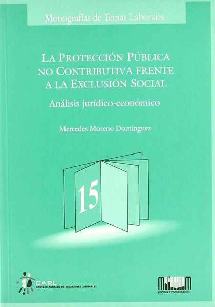 LA PROTECCIÓN PÚBLICA NO CONTRIBUTIVA FRENTE A LA EXCLUSIÓN SOCIAL