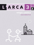 L'ARCA GUIA DIDÀCTICA RELIGIÓ CATÒLICA 3