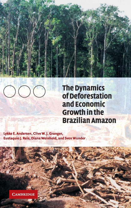 THE DYNAMICS OF DEFORESTATION AND ECONOMIC GROWTH IN THE BRAZILIAN             A