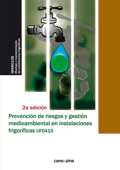UF0415 PREVENCIÓN DE RIESGOS Y GESTIÓN MEDIOAMBIENTAL EN INSTALACIONES FRIGORÍFI.