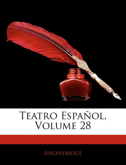 TEATRO ESPAÑOL, VOLUME 28