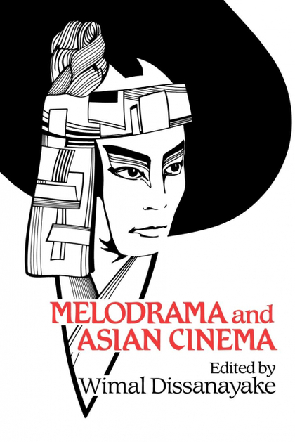 MELODRAMA AND ASIAN CINEMA