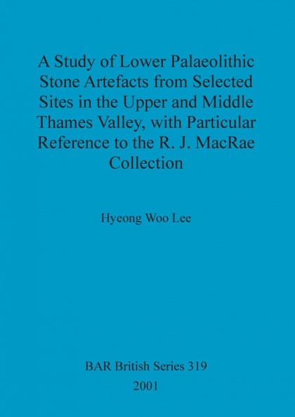 A STUDY OF LOWER PALAEOLITHIC STONE ARTEFACTS FROM SELECTED SITES IN THE UPPER A