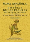 FLORA ESPAÑOLA O HISTORIA DE LAS PLANTAS QUE SE CRIAN EN ESPAÑA (6 TOMOS)