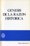 GÉNESIS DE LA RAZÓN HISTÓRICA
