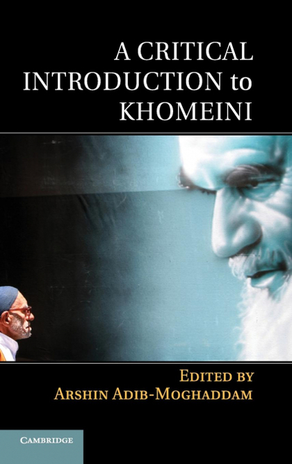 A CRITICAL INTRODUCTION TO KHOMEINI