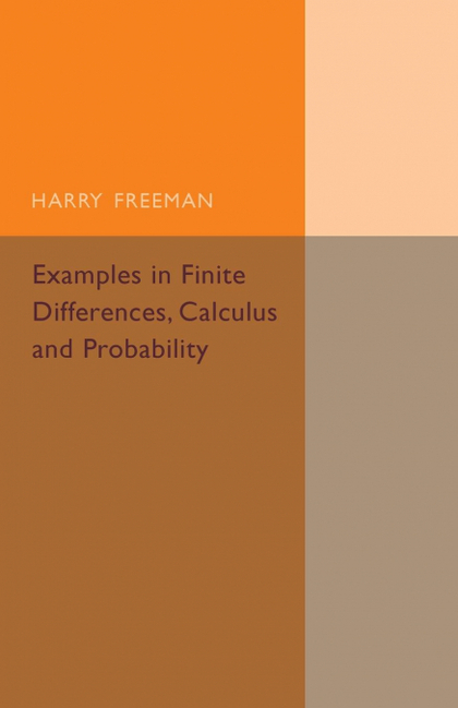 EXAMPLES IN FINITE DIFFERENCES, CALCULUS AND PROBABILITY
