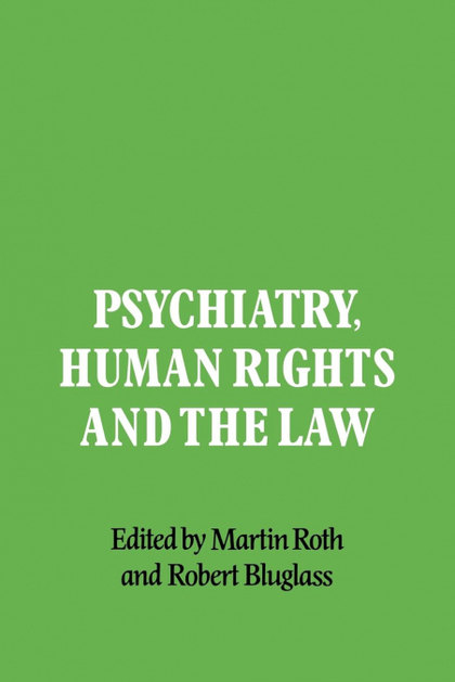 PSYCHIATRY, HUMAN RIGHTS AND THE LAW