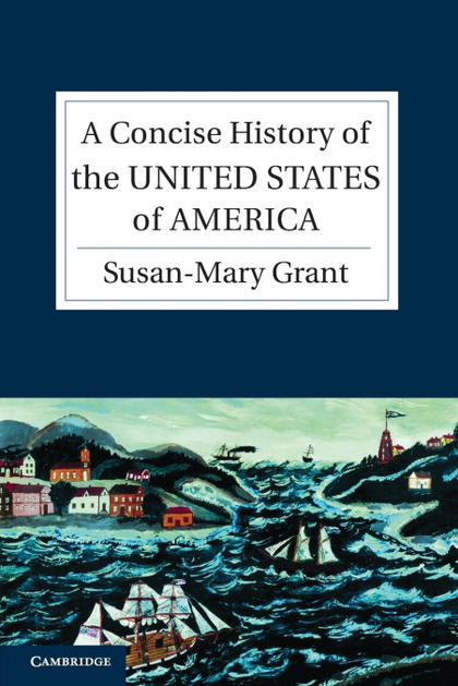 A CONCISE HISTORY OF THE UNITED STATES OF AMERICA