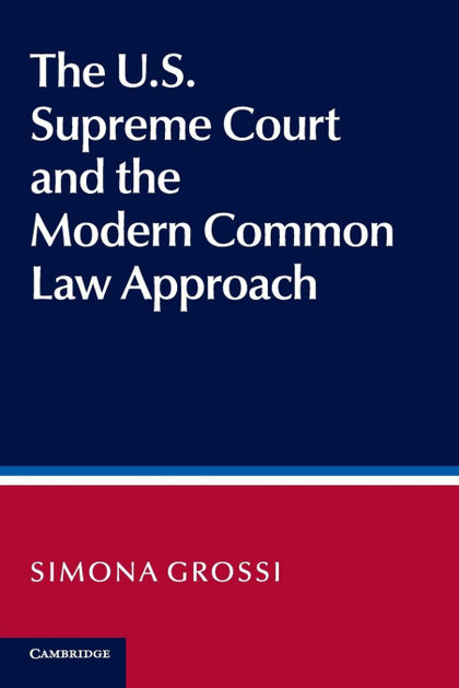 THE US SUPREME COURT AND THE MODERN COMMON LAW APPROACH