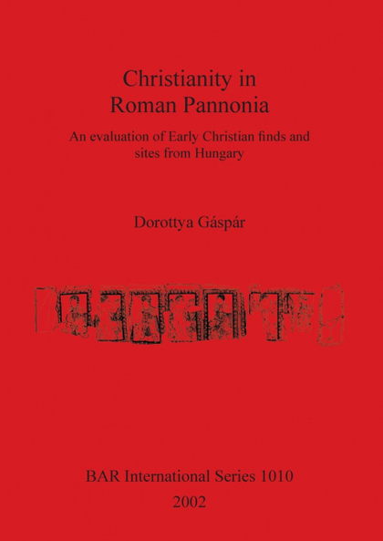 CHRISTIANITY IN ROMAN PANNONIA