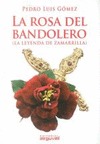 LA ROSA DEL BANDOLERO. (LA LEYENDA DE ZAMARILLA)