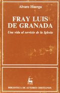 FRAY LUIS DE GRANADA. UNA VIDA AL SERVICIO DE LA IGLESIA