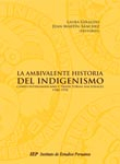 LA AMBIVALENTE HISTORIA DEL INDIGENISMO: CAMPO INTERAMERICANO Y TRAYECTORIAS NAC