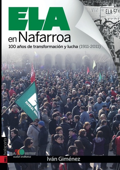 ELA EN NAFARROA. 100 AÑOS DE TRANSFORMACION Y LUCHA (1911-2011)