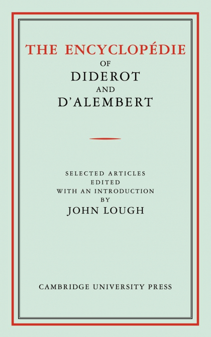 THE ENCYCLOPEDIE OF DIDEROT AND D'ALEMBERT