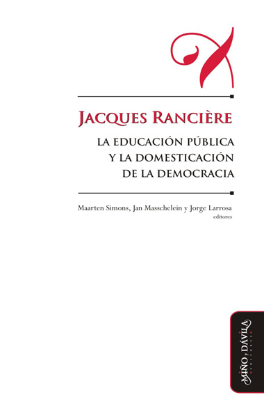 JACQUES RANCIÈRE, LA EDUCACIÓN PÚBLICA Y LA DOMESTICACIÓN DE LA DEMOCRACIA